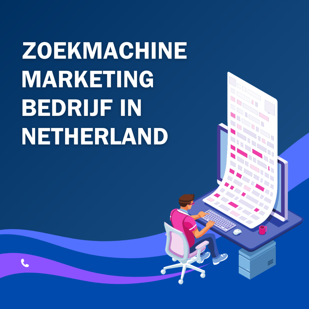 Zoekmachine marketing bedrijf  in Netherland