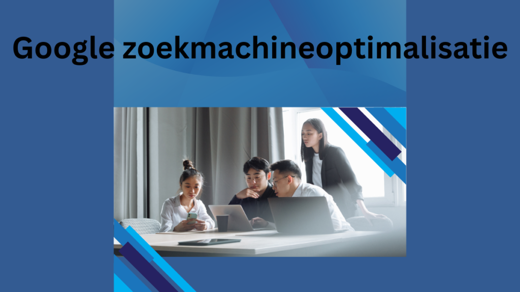 Google zoekmachineoptimalisatie